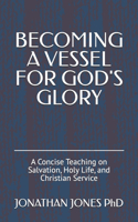 Becoming a Vessel for God's Glory