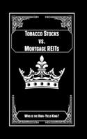Tobacco Stocks vs. Mortgage REITs: Who is the High-Yield King?(156 Financial Freedom)