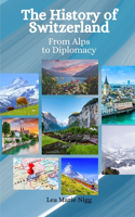 The History of Switzerland