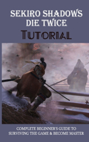 Sekiro Shadows Die Twice Tutorial