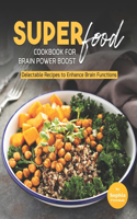 Super Food Diet Cookbook for Brain Power Boost