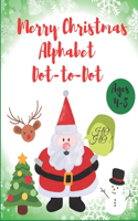 Christmas Alphabet Dot-to-Dot: Tracing and Coloring Pages For Kids Ages 4-8