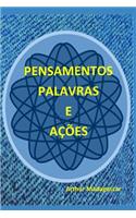 Pensamentos, Palavras E Ações
