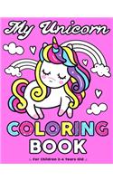 My Unicorn Coloring Book: Age 2, Age 3 and Age 4 Unicorn Coloring Book for Toddlers