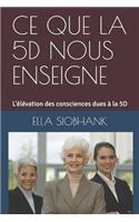 Ce Que La 5d Nous Enseigne.: L'élévation des consciences dues à la 5D.