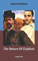 The Return Of Clubfoot: Large Print