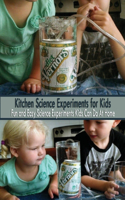 Kitchen Science Experiments for Kids