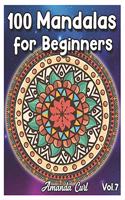 100 Mandalas for Beginners: An Adult Coloring Book Featuring 100 of the World's Most Beautiful Mandalas for Stress Relief and Relaxation Coloring Pages Volume 7