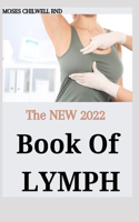 The NEW 2022 Book Of Lymph: Maintenance Use To Enhance Immunity, Health, and Beauty