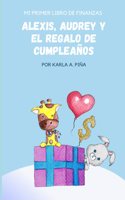 Alexis, Audrey y el regalo de cumpleaños