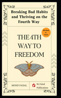 Fourth Way to Freedom: Breaking Bad Habits and Thriving on the Fourth Way
