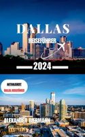 Dallas Reiseführer 2024: Eine Reise durch die faszinierende Stadt Dallas