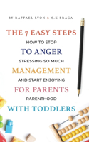 7 Easy Steps to Anger Management for Parents with Toddlers