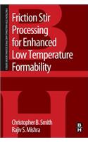 Friction Stir Processing for Enhanced Low Temperature Formability