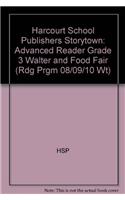 Harcourt School Publishers Storytown: Advanced Reader Grade 3 Walter and Food Fair