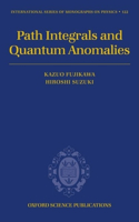 Path Integrals and Quantum Anomalies