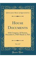 House Documents, Vol. 117: 66th Congress, 3D Session, December 6, 1920-March 4, 1921 (Classic Reprint)