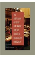 Australian Citizens' Parliament and the Future of Deliberative Democracy