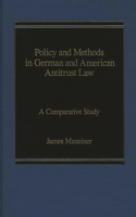 Policy and Methods in German and American Antitrust Law