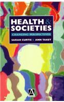 Health And Societies: A Geographical Perspective EA