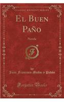 El Buen Paño: Novela (Classic Reprint)