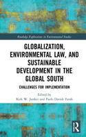 Globalization, Environmental Law, and Sustainable Development in the Global South