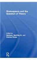 Shakespeare and the Question of Theory