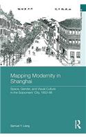 Mapping Modernity in Shanghai