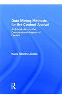 Data Mining Methods for the Content Analyst: An Introduction to the Computational Analysis of Content