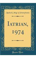 Iatrian, 1974 (Classic Reprint)