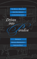 Driven Into Paradise: The Musical Migration from Nazi Germany to the United States