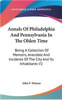 Annals Of Philadelphia And Pennsylvania In The Olden Time