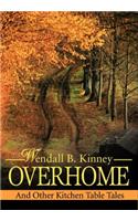 Overhome: And Other Kitchen Table Tales