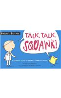 Talk, Talk, Squawk!