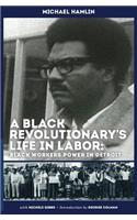 Black Revolutionary's Life in Labor