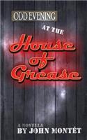 Odd Evening at the House of Grease