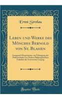 Leben Und Werke Des Mönches Bernold Von St. Blasien