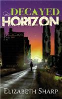Decayed Horizon