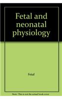 Fetal and Neonatal Physiology