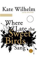 Where Late the Sweet Birds Sang