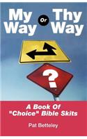 My Way or Thy Way