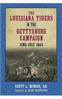 Louisiana Tigers in the Gettysburg Campaign, June-July 1863