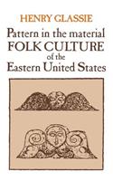 Pattern in the Material Folk Culture of the Eastern United States