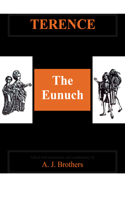 Terence: The Eunuch: (Aris & Phillips Classical Texts)