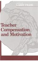 Teacher Compensation and Motivation