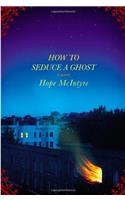 How to Seduce a Ghost