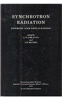 Synchrotron Radiation Sources and Applications: Proceedings of the Thirtieth Scottish Universities Summer School in Physics, Aberdeen, 1985 (Scottish Graduate Series)