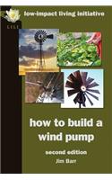 How to Build a Wind Pump; Second Edition