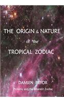 Origin & Nature of the Tropical Zodiac