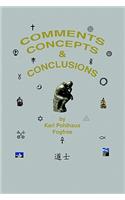 Comments, Concepts & Conclusions
